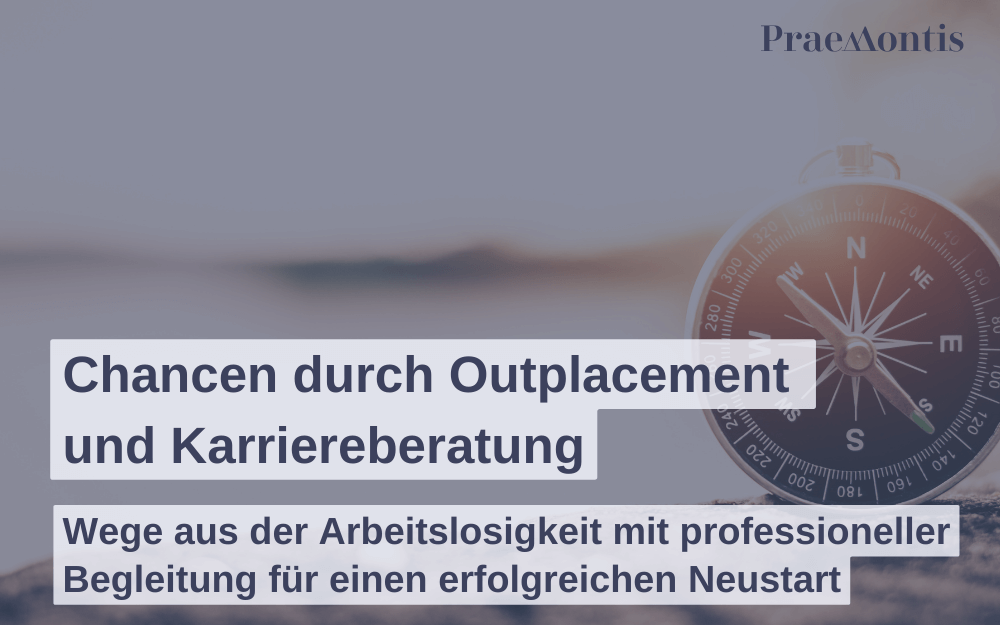 Chancen durch Outplacement und Karriereberatung Chancen durch Outplacement und Karriereberatung