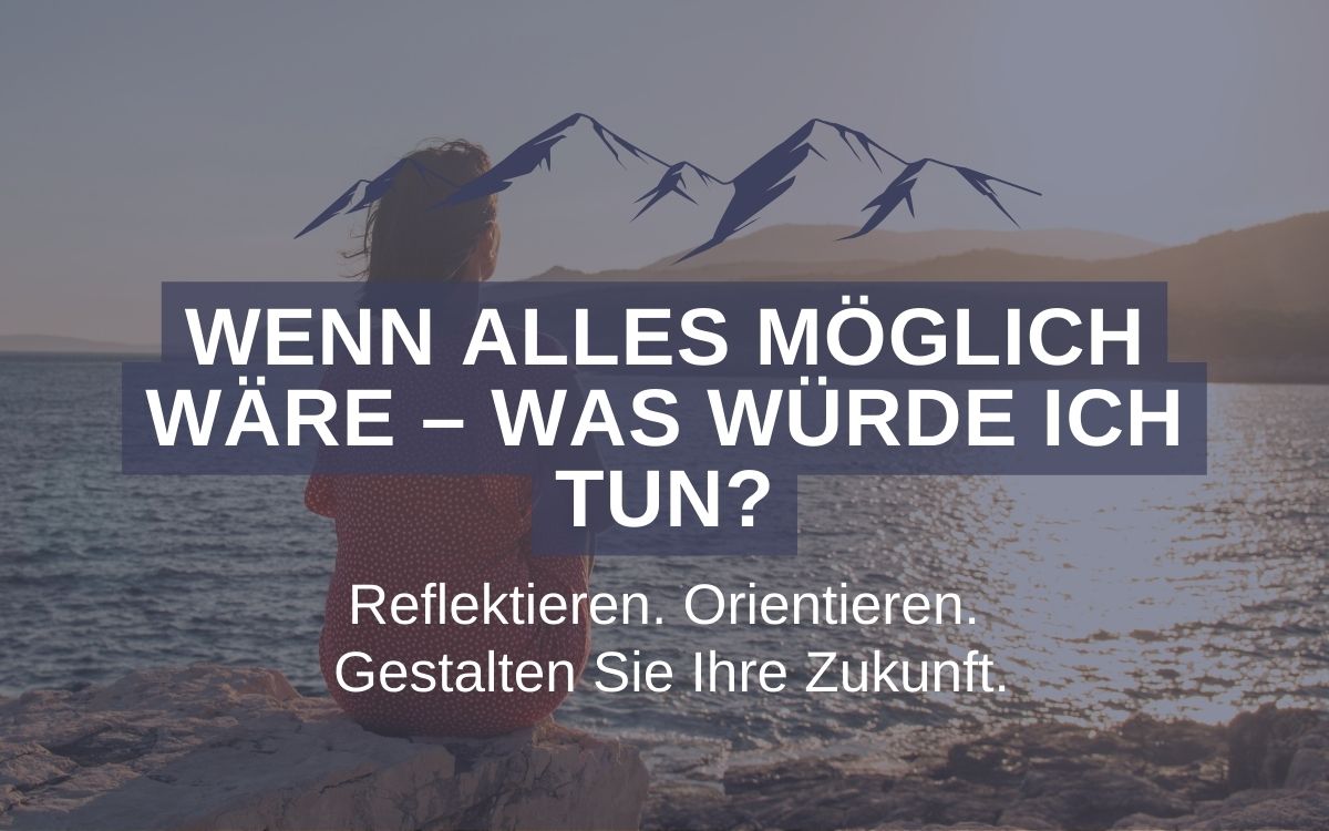 Reflektieren, Orientieren. Gestalten sie ihre Zukunft