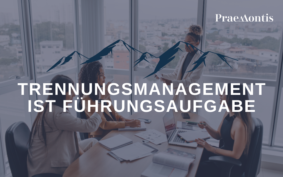 Trennungsmanagement ist Führungsaufgabe