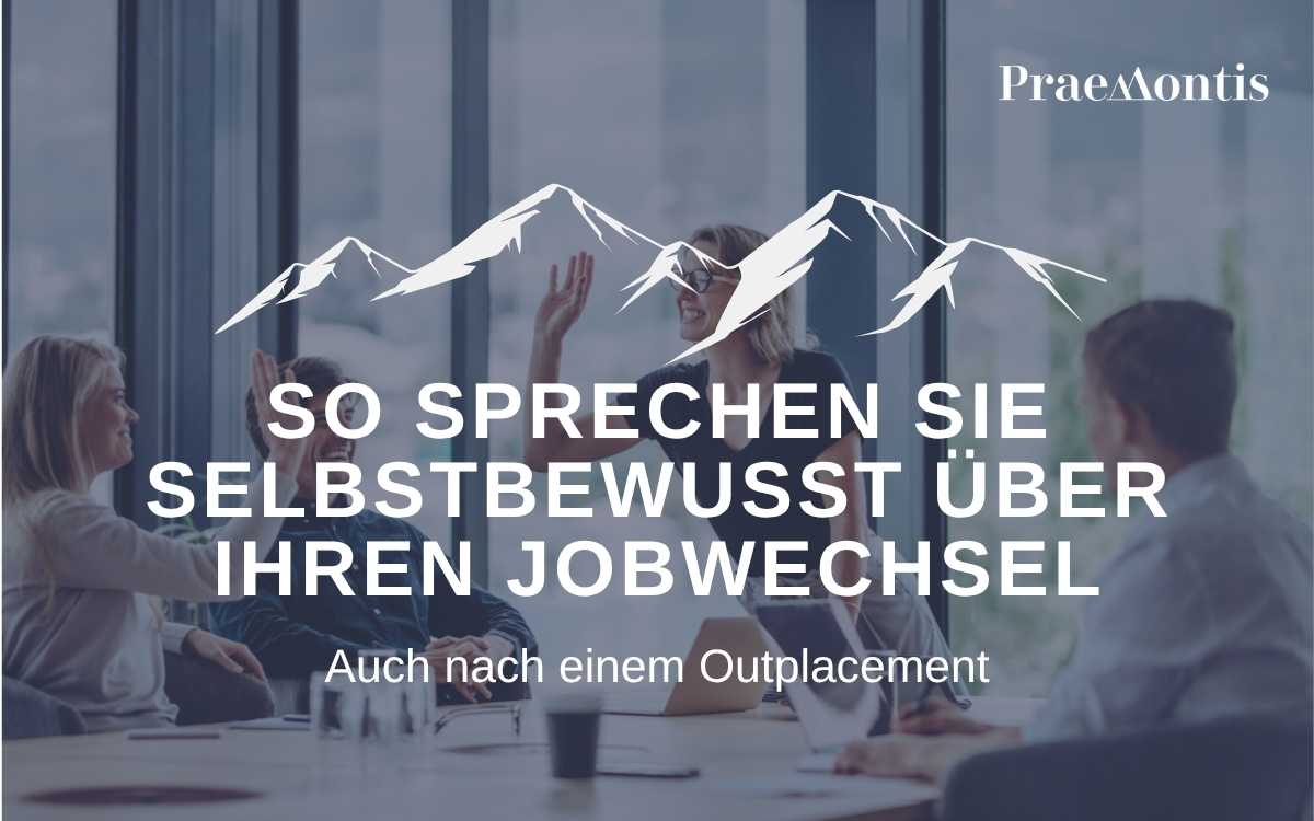 So sprechen Sie selbstbewusst über Ihren Jobwechsel – auch nach einem Outplacement Selbstbewusst über den Jobwechsel sprechen | Outplacement |