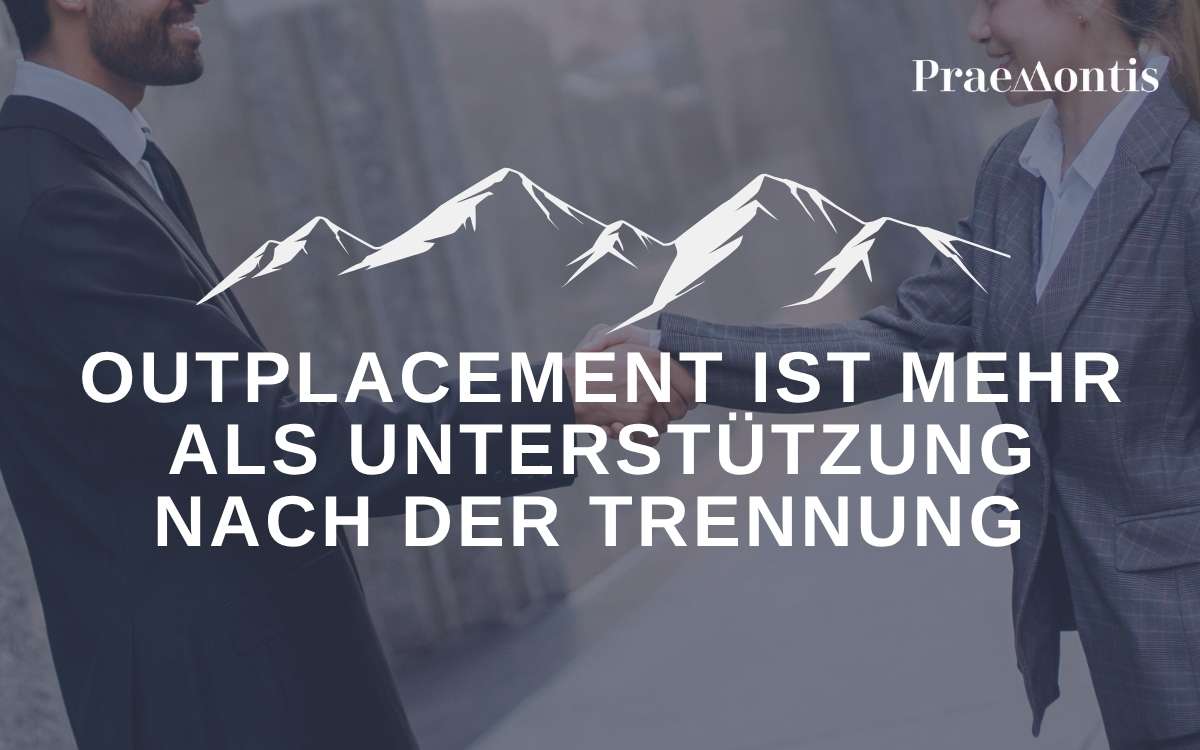 Outplacement ist mehr als Unterstützung nach der Trennung outplacement
